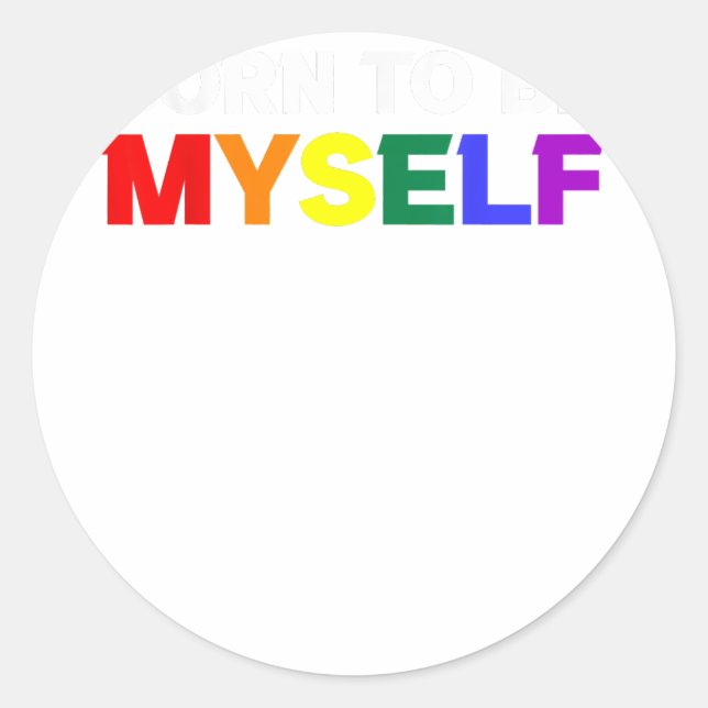 Sticker Rond Né pour être moi Gay pride LGBTQ (Devant)