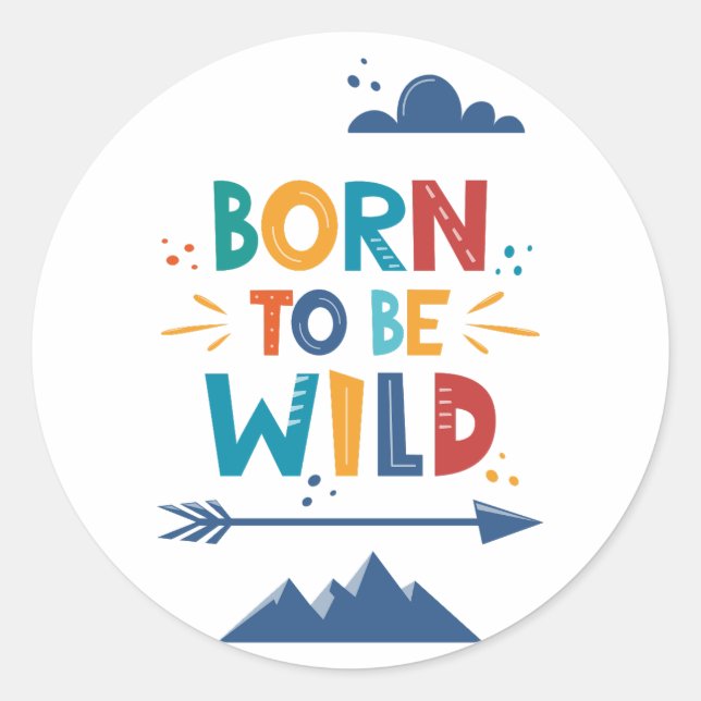 Sticker Rond Né Pour Être Sauvage (Devant)