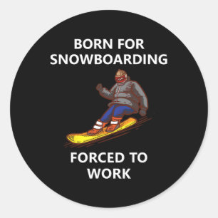 Sticker Rond Né Pour Le Snowboard Forcé À Travailler