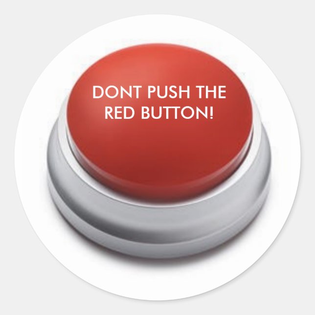 STICKER ROND NE POUSSEZ PAS LE BOUTON ROUGE ! (Devant)