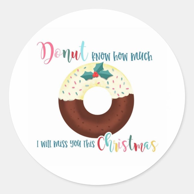 Sticker Rond ne sais pas combien vous allez me manquer ce noël (Devant)
