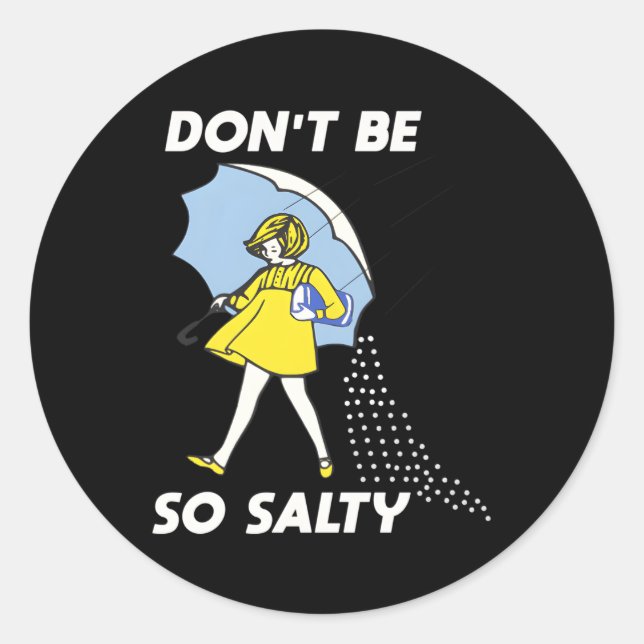 Sticker Rond Ne Sois Pas Si Salé ! (Devant)