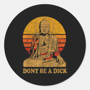 Sticker Rond Ne Sois Pas Un - Bouddha - Vintage Détérioré
