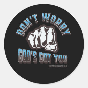 Sticker Rond Ne t'inquiète pas Dieu vous a eu