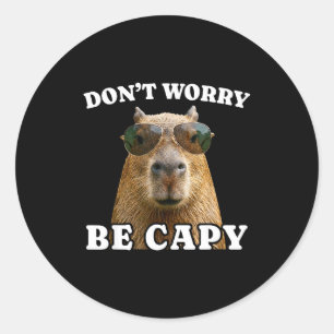Sticker Rond Ne t'inquiète pas, sois capy capybara drôle