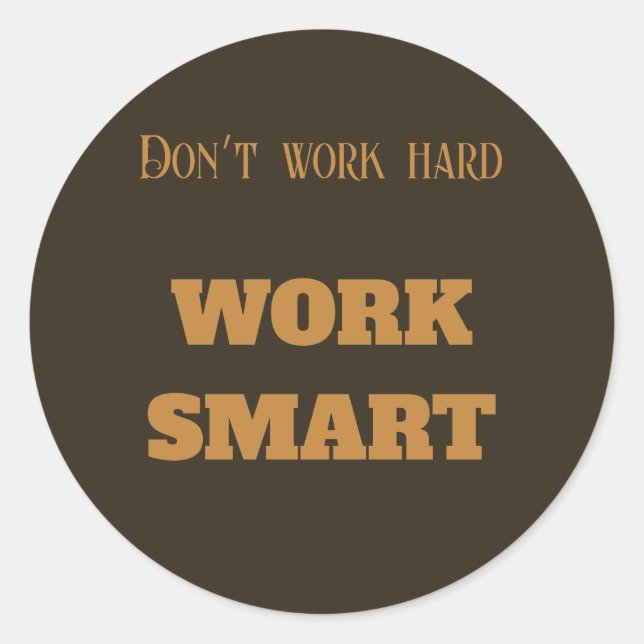 Sticker Rond Ne travaillez pas dur pour atteindre des objectifs (Devant)