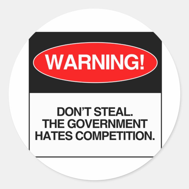 Sticker Rond Ne vole pas. Le gouvernement déteste la concurrenc (Devant)