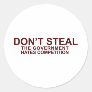 Sticker Rond NE VOLEZ PAS - Le gouvernement déteste la concurre