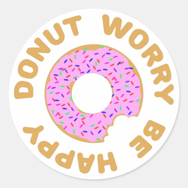 Sticker Rond Ne Vous Inquiétez Pas D'Être Heureux (Devant)