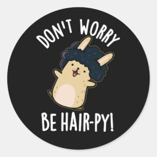 Sticker Rond Ne vous inquiétez pas être coiffeuse drôle chaise 