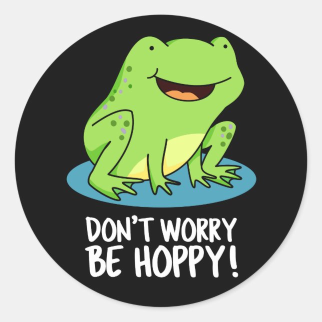 Sticker Rond Ne vous inquiétez pas être Hoppy Funny Happy Frog  (Devant)