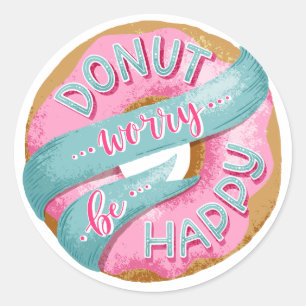 Sticker Rond Ne vous inquiétez pas, soyez heureux