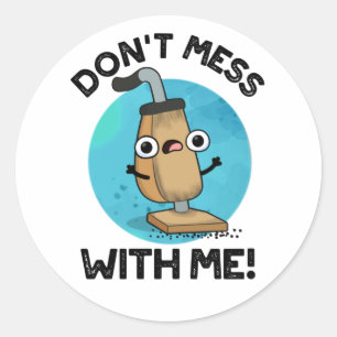 Sticker Rond Ne vous mêlez pas de moi amusant jeu de mots netto