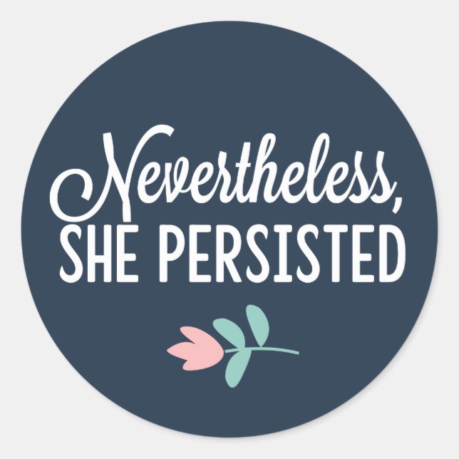 Sticker Rond "Néanmoins, Elle A Persisté" (Devant)