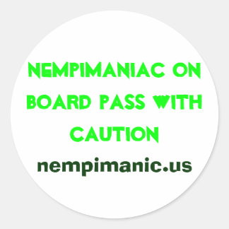 Sticker Rond Nempimaniac passe à bord avec prudence, nempima...
