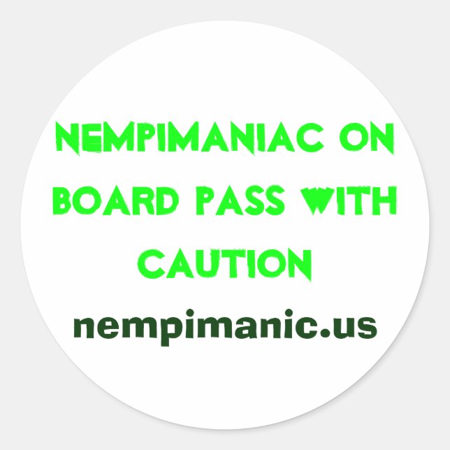 Sticker Rond Nempimaniac passe à bord avec prudence, nempima... (Devant)