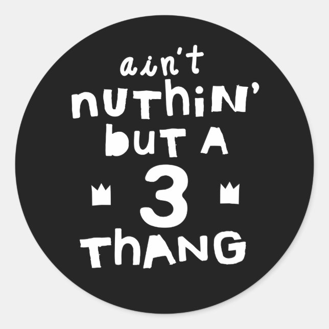 Sticker Rond "N'est rien d'autre qu'un 3 thang" Hip hop (Devant)