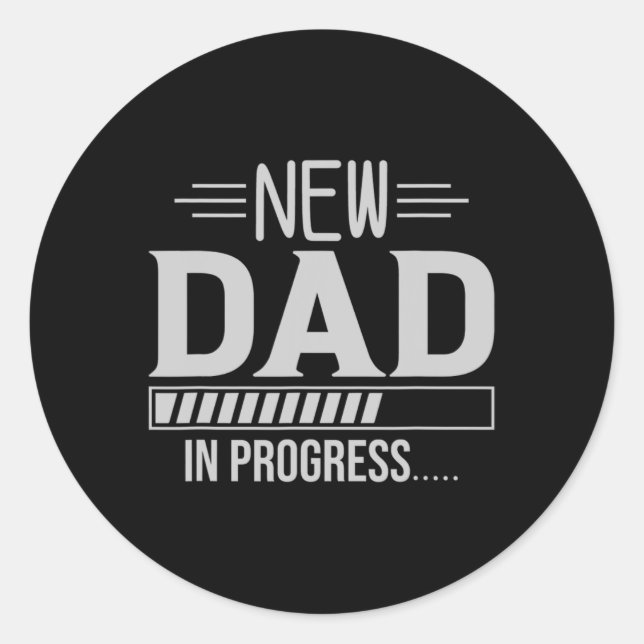 Sticker Rond New Dad In Progress Expectant Fathers  (Devant)