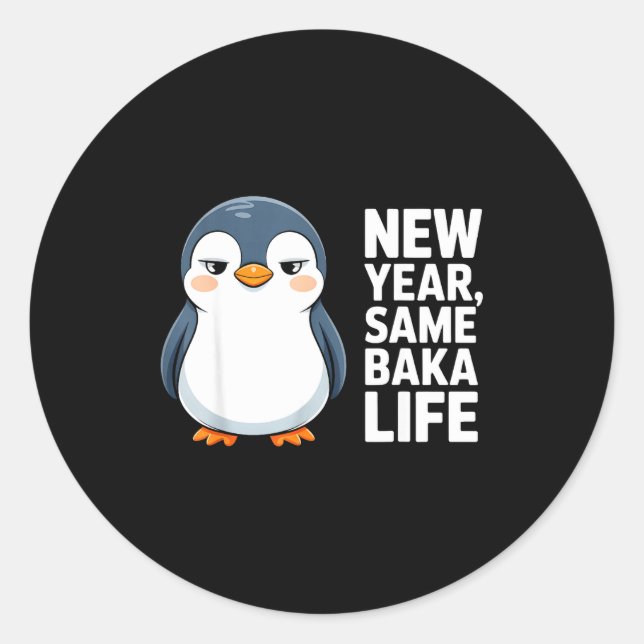 Sticker Rond New Year Same Baka Life Funny Penguin Anime Style  (Devant)