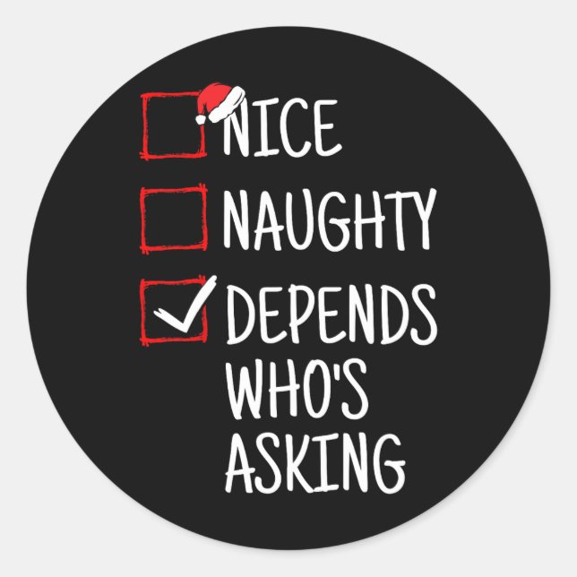 Sticker Rond Nice Naughty Depends Qui demande Noël drôle (Devant)