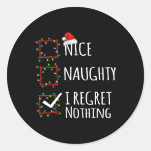 Sticker Rond Nice Naughty I Regret Nothing Liste de Noël Drôle