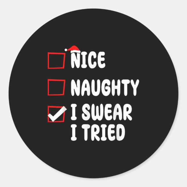 Sticker Rond Nice Naughty I Swear I Tried  (Devant)
