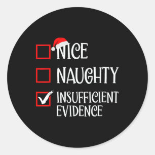 Sticker Rond Nice Naughty Insuffisant Preuves Drôle Noël