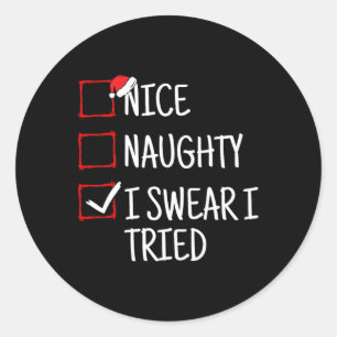 Sticker Rond Nice Naughty Je jure J'Ai Essayé Drôle Noël