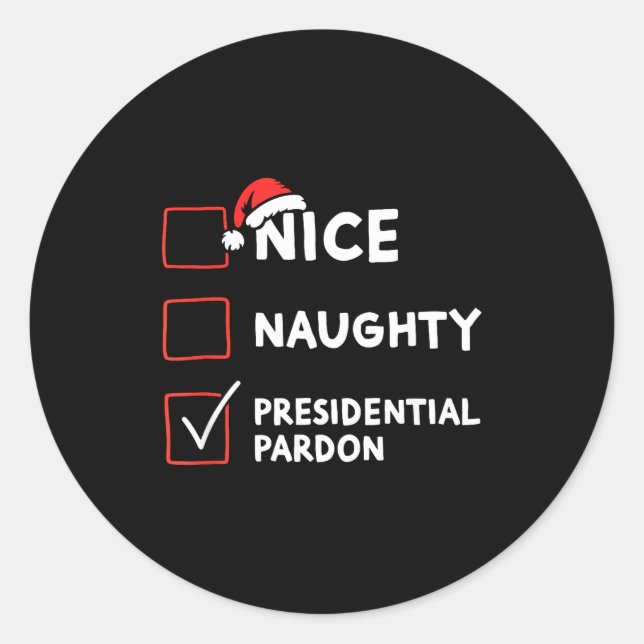Sticker Rond Nice Naughty Presidential Pardon Christmas List Sa (Devant)