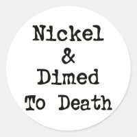 Nickel et Dimensions to Death Shopping Slogan