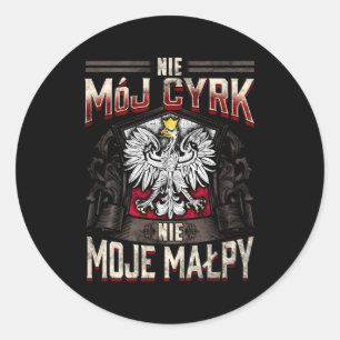 Sticker Rond Nie Moj Cyrk Nie Moje Malpy Pas Mon Cirque Pas Mon