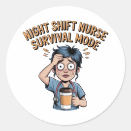 Sticker Rond Night Shift Nurse Survival Mode Funny Nurse Sticke