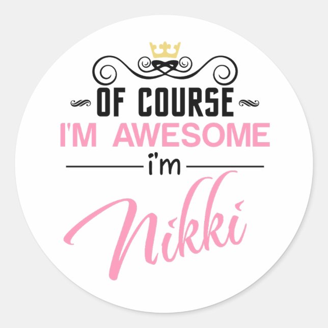 Sticker Rond Nikki Bien sûr Je suis un nom génial (Devant)