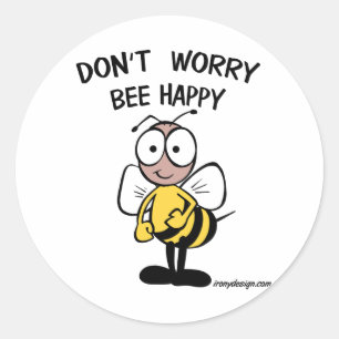 Sticker Rond N'inquiétez pas l'abeille heureuse
