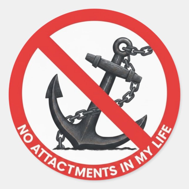 Sticker Rond No attachments in my life (Devant)