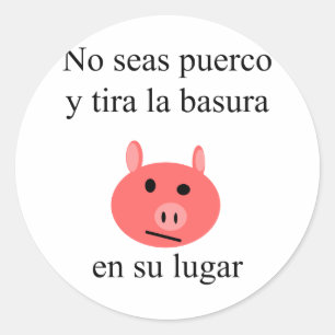 Sticker Rond No Seas Puerco Y Tira La Basura En Su Lugar