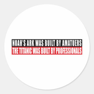 Sticker Rond Noah's Ark a été construit par Amatuers...