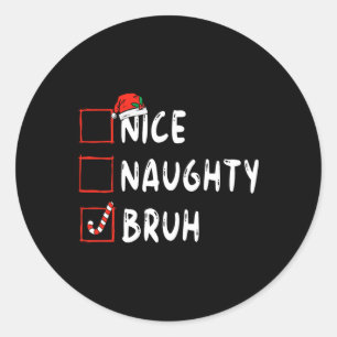 Sticker Rond Noël belle naughty bruh drôle liste de Noël femmes