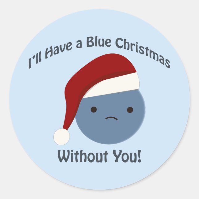 Sticker Rond Noël bleu sans toi ! (Devant)