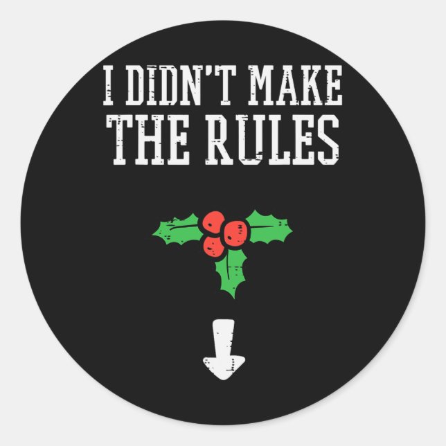 Sticker Rond Noël Je N'Ai Pas Rendu Les Règles Mistletoe Drôle  (Devant)