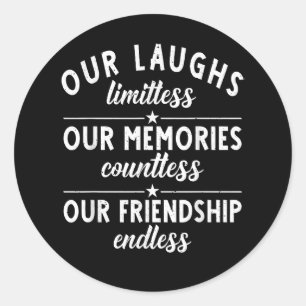 Sticker Rond Nos rires souvenirs sans limites innombrables amit
