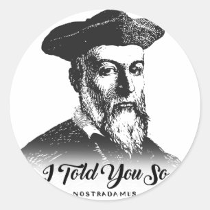 Sticker Rond Nostradamus : Je vous ai dits ainsi