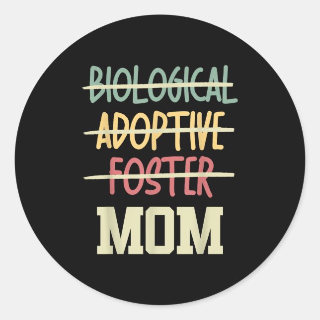Sticker Rond Not Biological Adoptive Foster Just Mom Mother's D (Devant)