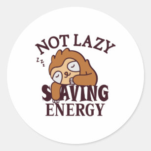 Sticker Rond Not lazy Saving Energy