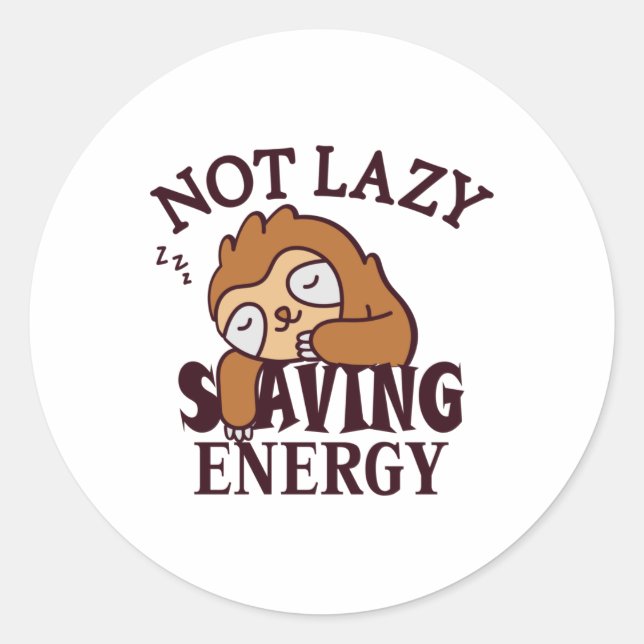 Sticker Rond Not lazy Saving Energy (Devant)