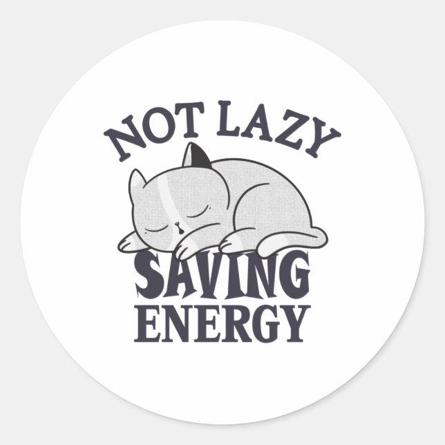 Sticker Rond Not lazy, Saving Energy Cat (Devant)