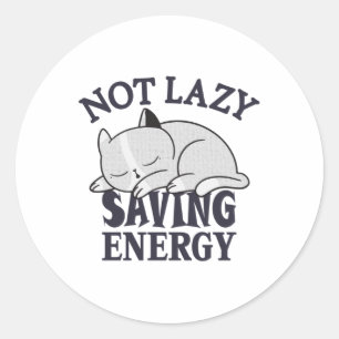 Sticker Rond Not lazy, Saving Energy Cat