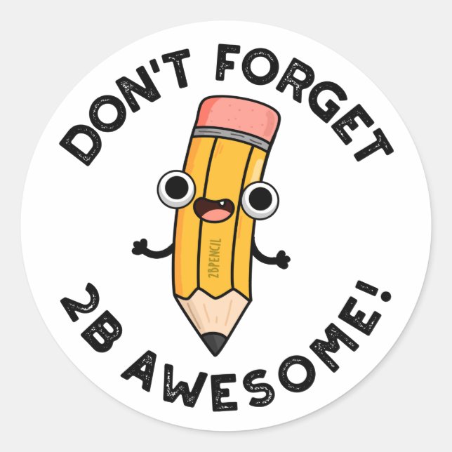 Sticker Rond N'oubliez pas le jeu de crayon amusant 2B (Devant)
