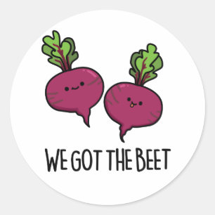 Sticker Rond Nous Avons La Beet Funny Vegetable Pun
