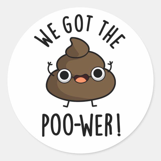 Sticker Rond Nous Avons Le Poo-wer Funny Poop Pun (Devant)